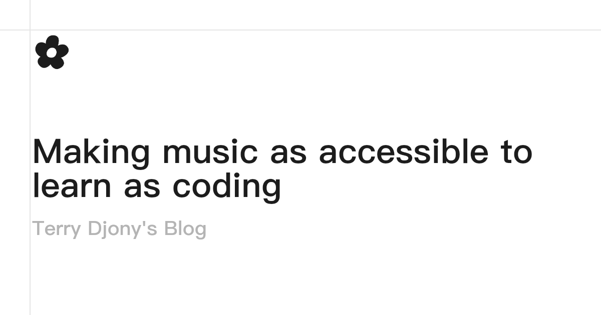 Making music as accessible to learn as coding