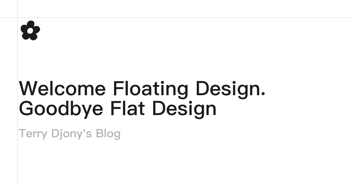 Welcome Floating design, Goodbye Flat design